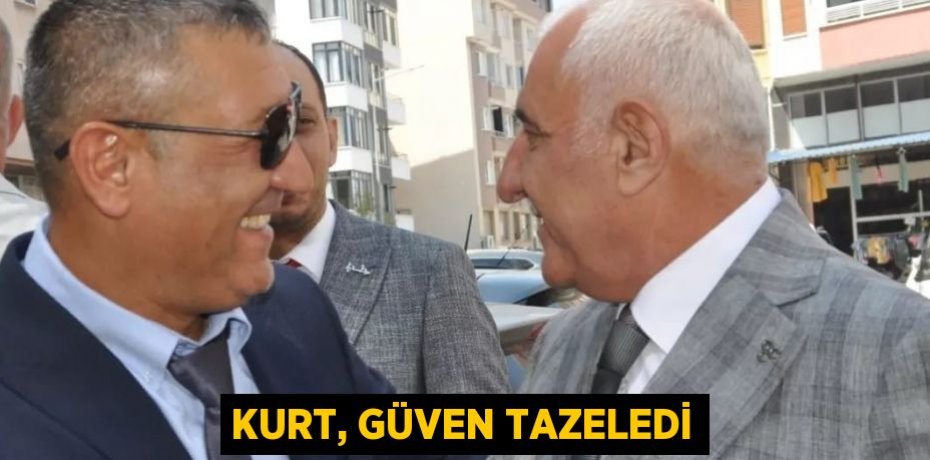 Kurt, güven tazeledi