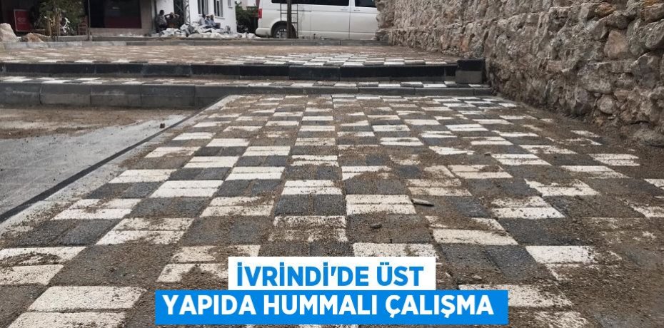 İvrindi’de üst yapıda hummalı çalışma