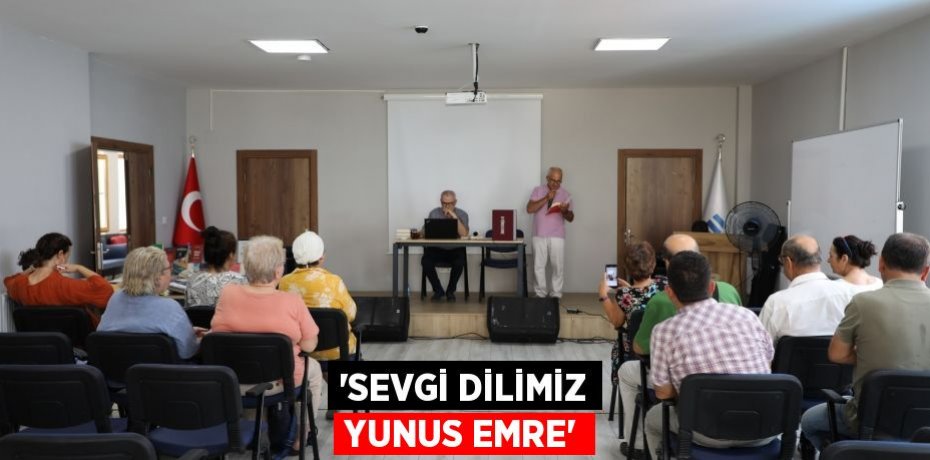 “Sevgi Dilimiz Yunus Emre”