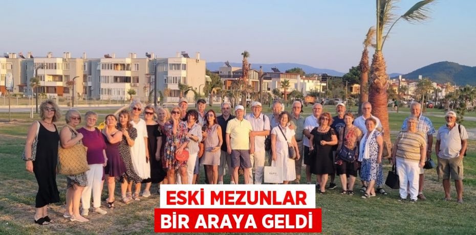 Eski mezunlar bir araya geldi