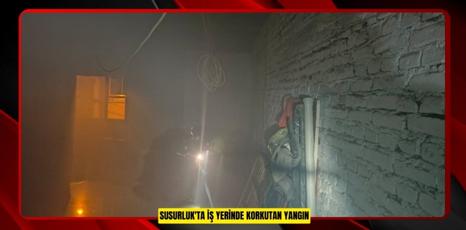 Susurluk'ta iş yerinde korkutan yangın