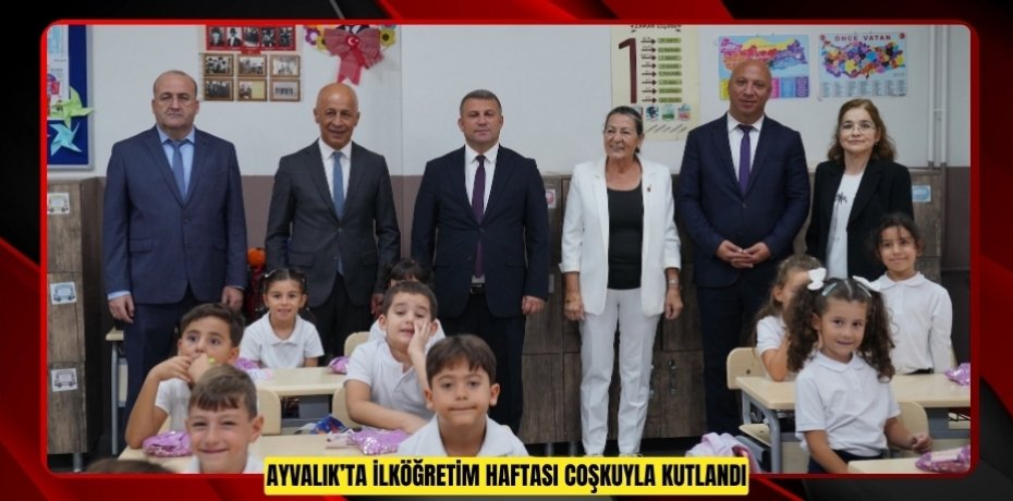 AYVALIK’TA İLKÖĞRETİM HAFTASI COŞKUYLA KUTLANDI