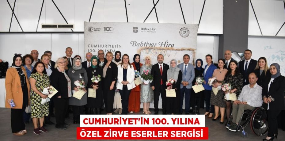 Cumhuriyet’in 100. yılına özel Zirve Eserler Sergisi