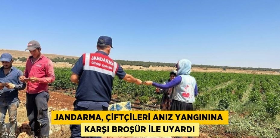 JANDARMA, ÇİFTÇİLERİ ANIZ YANGININA KARŞI BROŞÜR İLE UYARDI