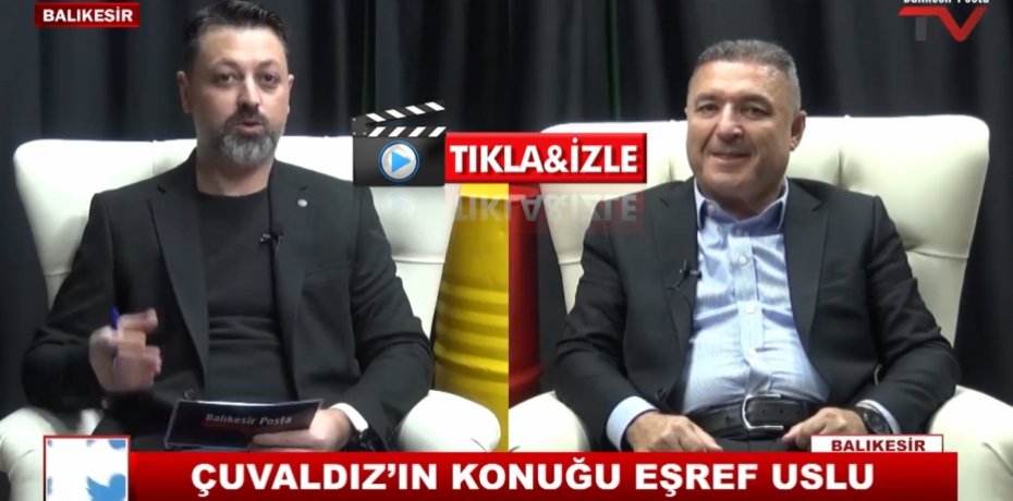 ÇUVALDIZ’IN KONUĞU EŞREF USLU 1