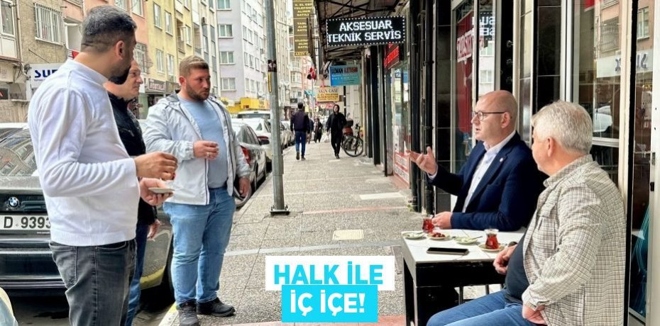 HALK İLE İÇ İÇE!