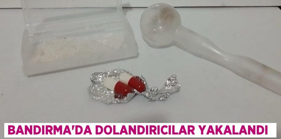 Bandırma’da Dolandırıcılar yakalandı 