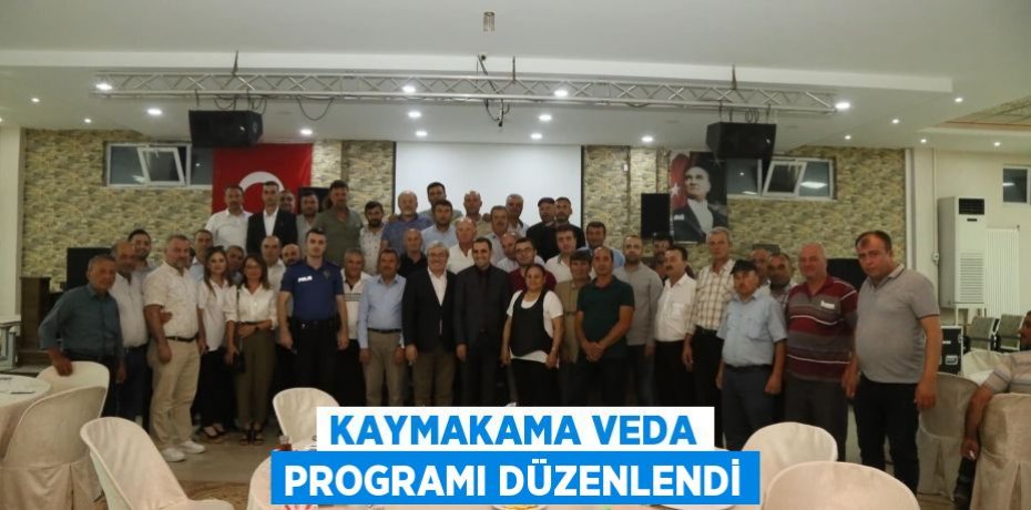KAYMAKAMA VEDA PROGRAMI DÜZENLENDİ