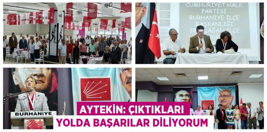 AYTEKİN: ÇIKTIKLARI YOLDA BAŞARILAR DİLİYORUM
