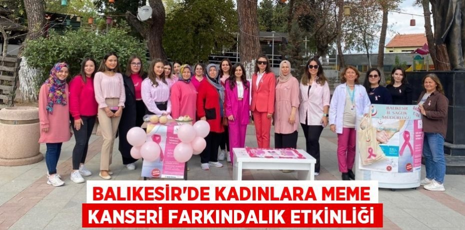 Balıkesir’de Kadınlara Meme Kanseri Farkındalık etkinliği