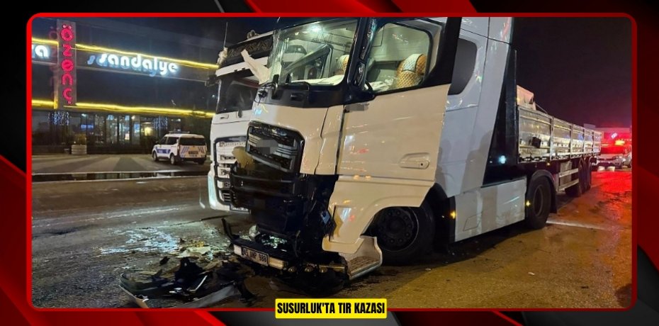 Susurluk'ta tır kazası