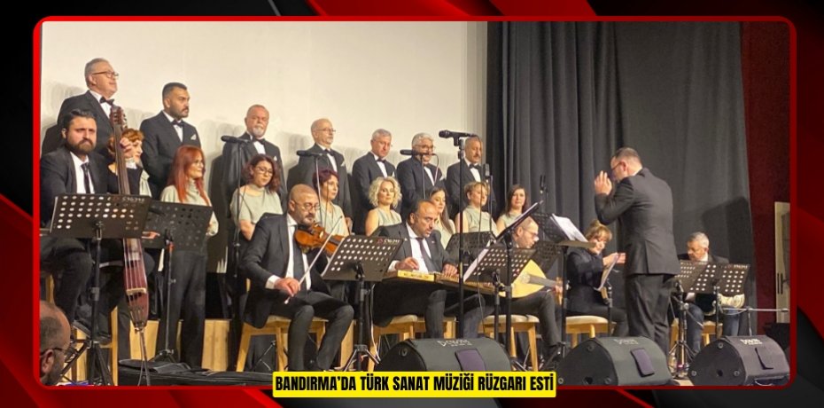 Bandırma’da Türk Sanat Müziği rüzgarı esti