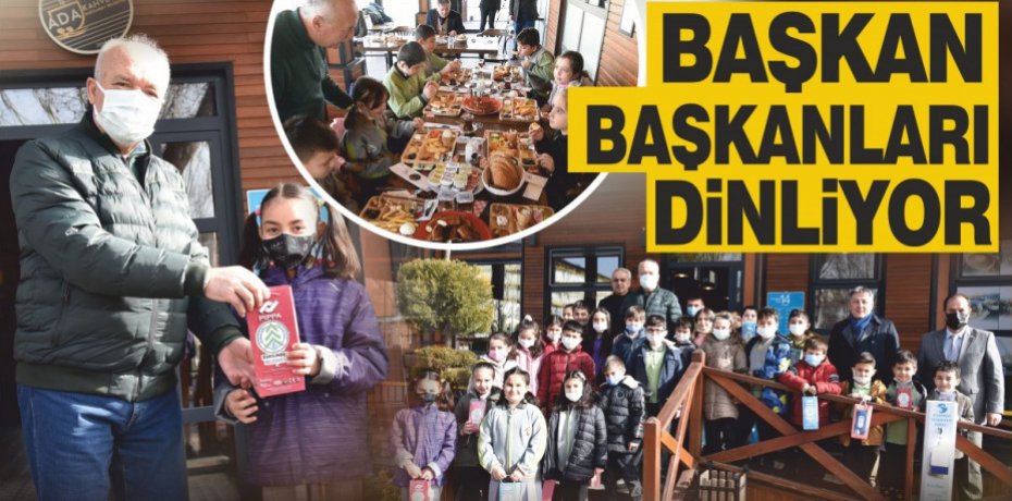 Başkan Başkanları Dinliyor