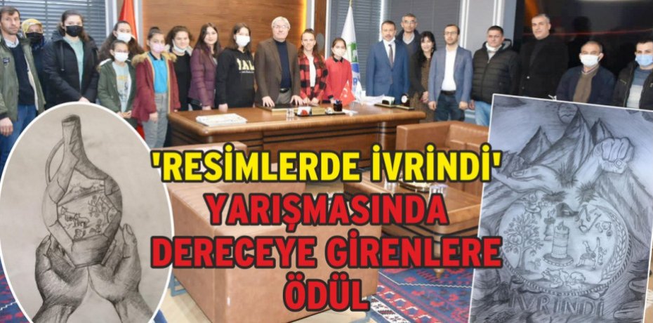 ‘RESİMLERDE İVRİNDİ’ YARIŞMASINDA DERECEYE GİRENLERE ÖDÜL