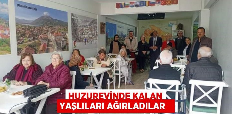 Huzurevinde kalan yaşlıları ağırladılar  