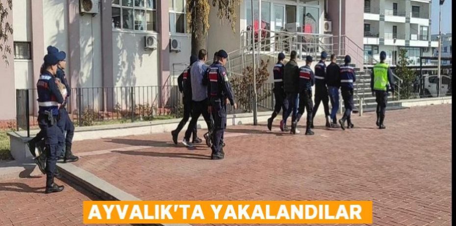 Ayvalık'ta Yakalandılar