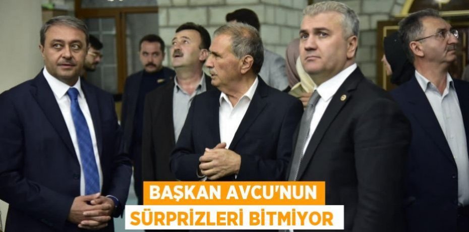 Başkan Avcu'nun sürprizleri bitmiyor
