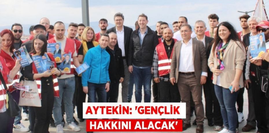 AYTEKİN: “GENÇLİK HAKKINI ALACAK”
