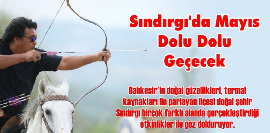 Sındırgı’da Mayıs Dolu Dolu Geçecek