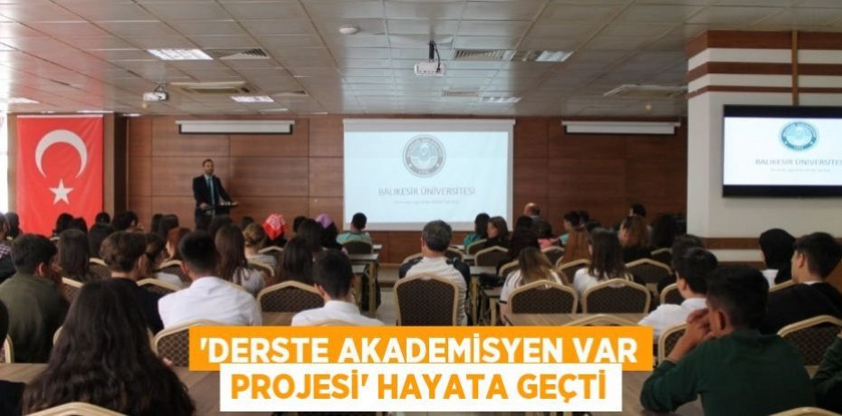 ‘Derste Akademisyen Var Projesi’ hayata geçti