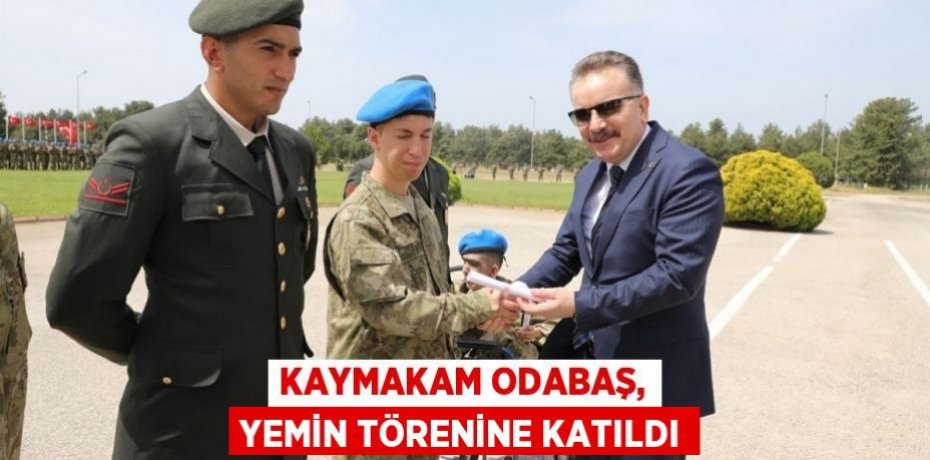 Kaymakam Odabaş, yemin törenine katıldı