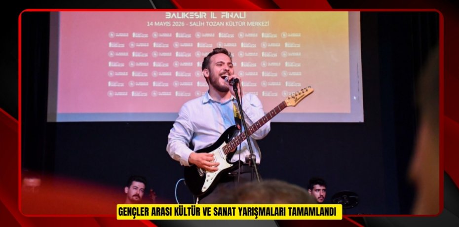 Gençler arası Kültür ve Sanat yarışmaları tamamlandı  