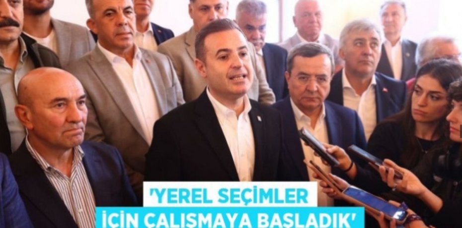 ‘YEREL SEÇİMLER İÇİN ÇALIŞMAYA BAŞLADIK’