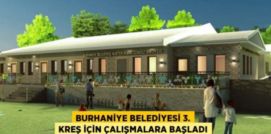 BURHANİYE BELEDİYESİ 3. KREŞ İÇİN ÇALIŞMALARA BAŞLADI