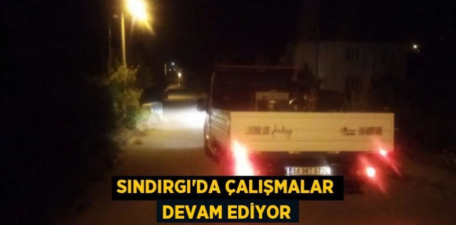 Sındırgı'da çalışmalar devam ediyor