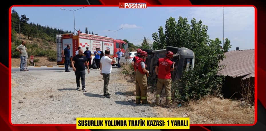 SUSURLUK YOLUNDA TRAFİK KAZASI: 1 YARALI