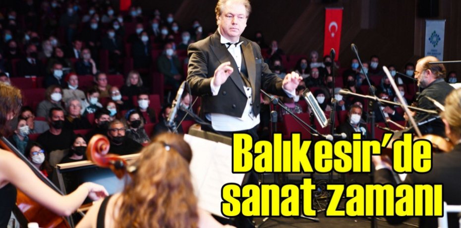 Balıkesir’de sanat zamanı