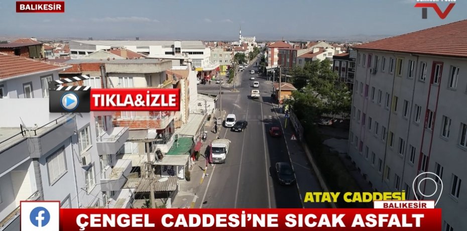 ÇENGEL CADDE'SİNE SICAK ASFALT