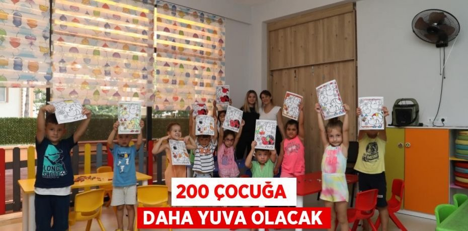 200 ÇOCUĞA DAHA YUVA OLACAK