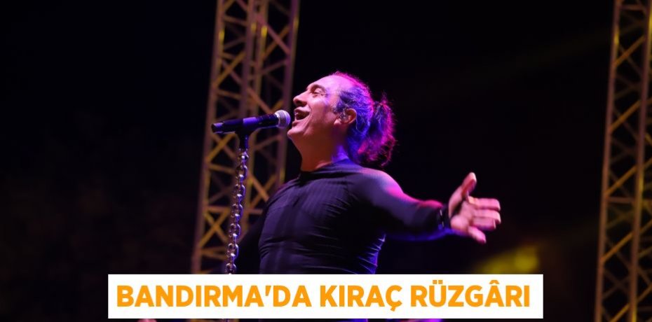 Bandırma’da Kıraç Rüzgârı