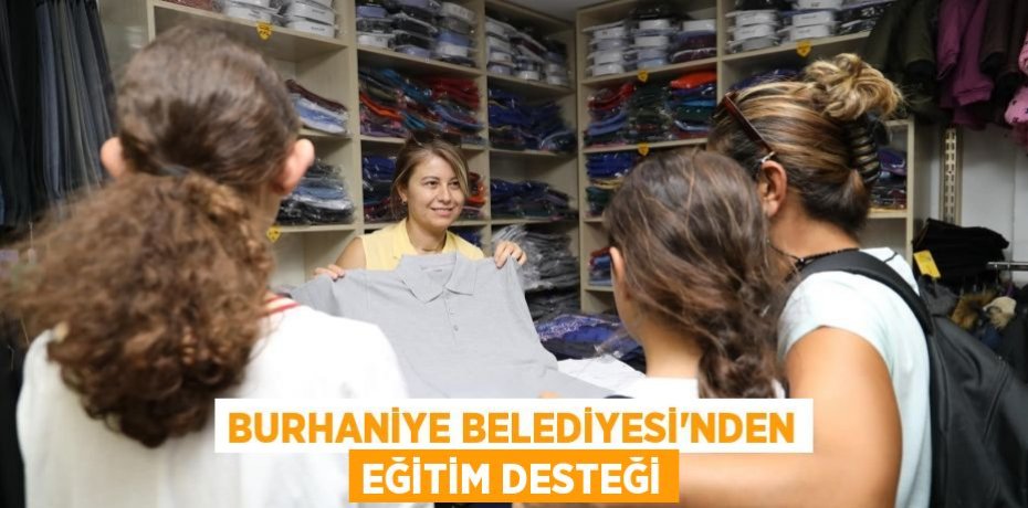 Burhaniye Belediyesi'nden eğitim desteği