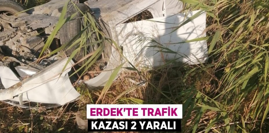 Erdek'te trafik kazası 2 yaralı