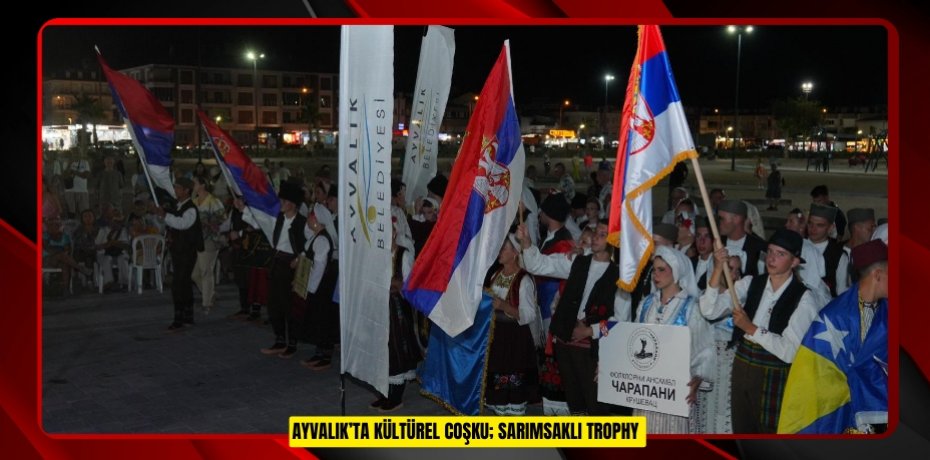 AYVALIK’TA KÜLTÜREL COŞKU; SARIMSAKLI TROPHY