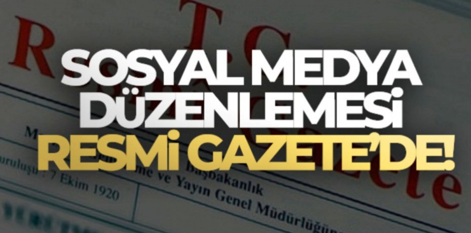 Sosyal medya düzenlemesi Resmi Gazete'de!