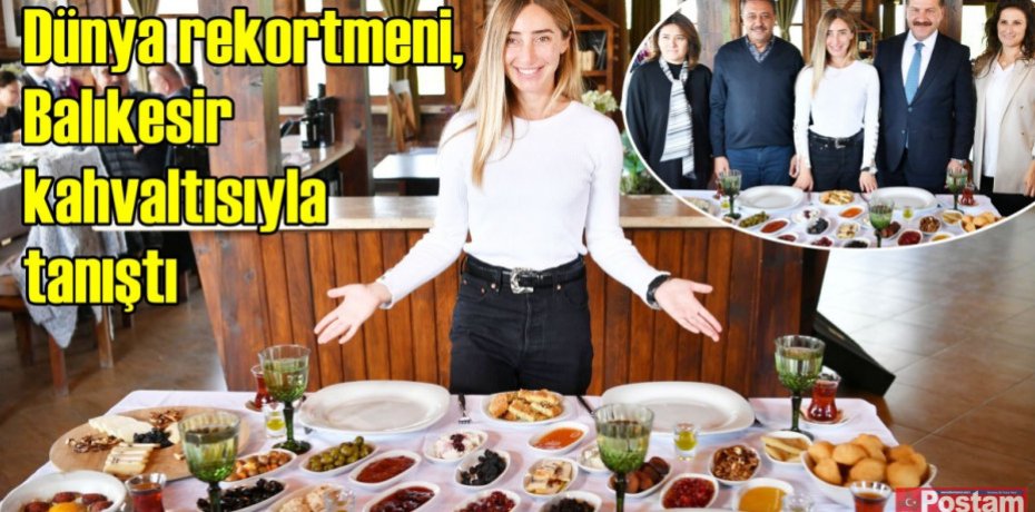 Dünya rekortmeni, Balıkesir kahvaltısıyla tanıştı