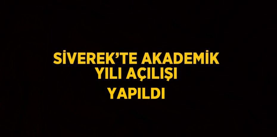 SİVEREK’TE AKADEMİK YILI AÇILIŞI YAPILDI