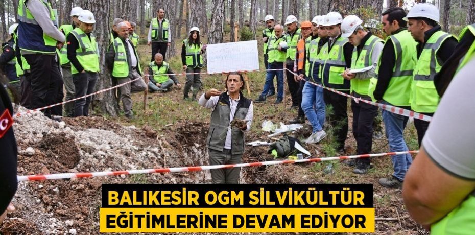 Balıkesir OGM Silvikültür Eğitimlerine Devam Ediyor