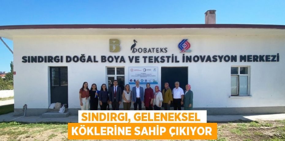 SINDIRGI, GELENEKSEL KÖKLERİNE SAHİP ÇIKIYOR