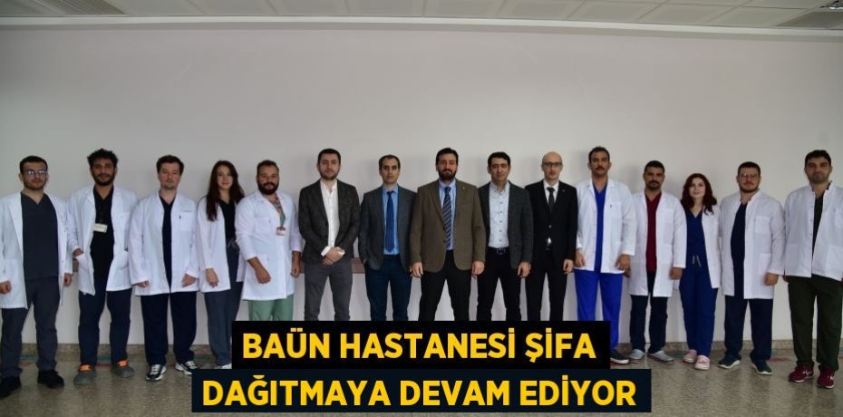 BAÜN Hastanesi Şifa Dağıtmaya Devam Ediyor