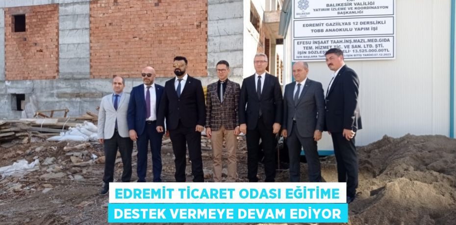 EDREMİT TİCARET ODASI EĞİTİME DESTEK VERMEYE DEVAM EDİYOR