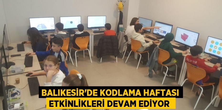Balıkesir’de Kodlama Haftası etkinlikleri devam ediyor 