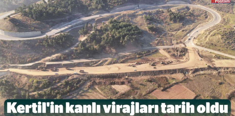 Kertil'in kanlı virajları tarih oldu