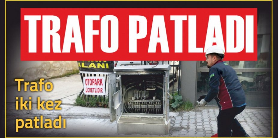 Patlayan trafo korkuttu...