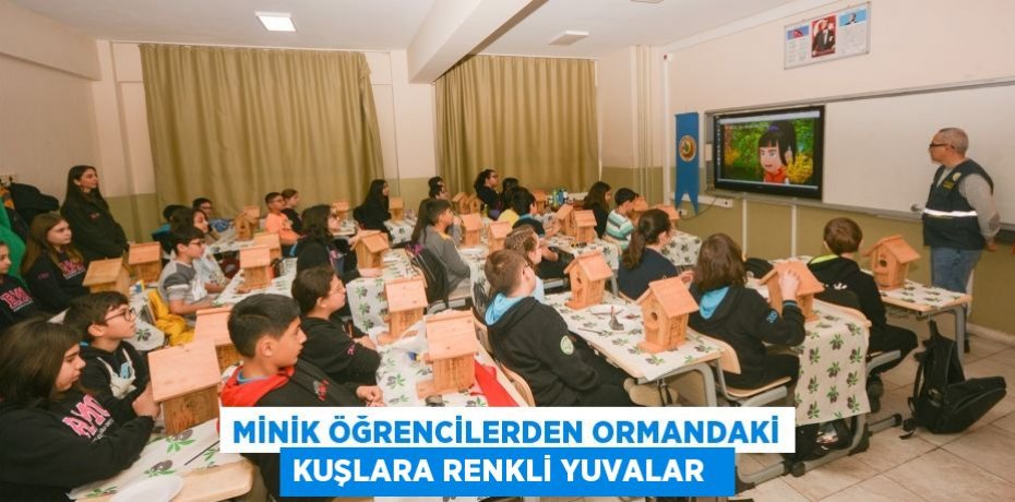 Minik öğrencilerden ormandaki kuşlara renkli yuvalar  