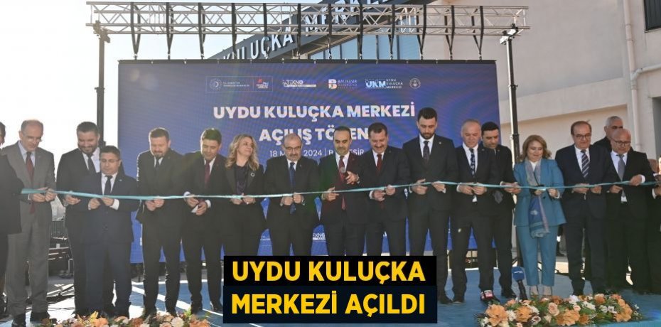Uydu Kuluçka Merkezi açıldı
