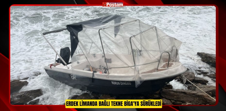 Erdek limanda bağlı tekne Biga'ya sürükledi  